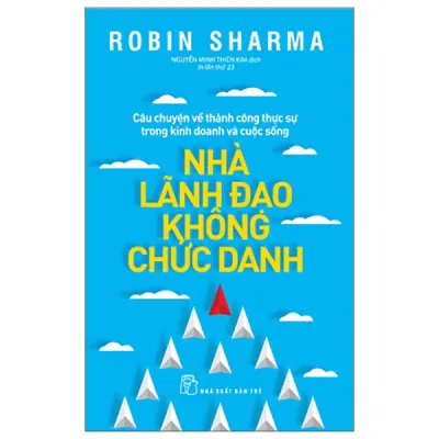 Sách Fahasa - Nhà Lãnh Đạo Không Chức Danh (Tái Bản 2022)