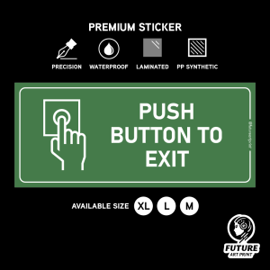 Push Button to Exit. Premium Sticker Sign Notice Signage. Go Out. Open Door. Press Button.