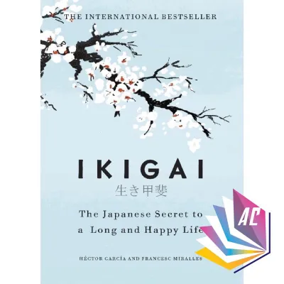 Ikigai : The Japanese Secret to a Long and Happy Life - Novel - English Books - Motivation - Selfhelp - Bestseller