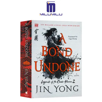 A Bond Undone: The Definitive Edition (Legends of the Condor Heroes 2) Paperback by Jin Yong Original English books