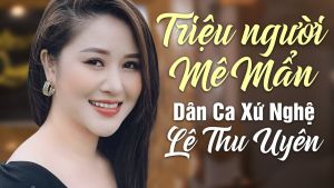 CD1 - DÂN CA XỨ NGHỆ - KHÚC HÁT SÔNG QUÊ – Lê Thu Uyên