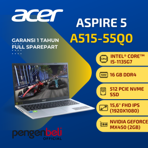 UNIT TERBARU ACER ASPIRE 5 A515-56G-55Q0 / 16GB RAM / 512GB SSD / NVIDIA GEFORCE MX450 / WIFI 6 / BACKLIT KEYBOARD / 156" FULL HD IPS / GARANSI 1 TAHUN / FREE INSTALL WINDOWS 11+OFFICE