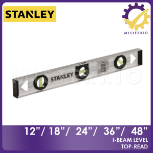 STANLEY I-BEAM LEVEL TOP READ 12”/ 18”/ 24”/ 36”/ 48”