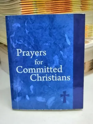 PRAYERS FOR COMMITED CHRISTIAN