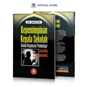 Buku Kepemimpinan Kepala Sekolah : Dalam Organisasi Pembelajar ( Learning Organization ) / ALFABETA - AB
