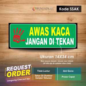 STIKER AWAS KACA JANGAN DITEKAN + LAMINASI KODE SSAK HIJAU