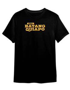 FPJs Batang Quiapo T-Shirt Men & Women / highquality / coco martin / tv show / action / drama