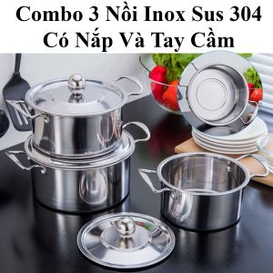 Combo 3 Nồi Inox Sus 304 Kích Thước 20Cm 18Cm 16Cm Có Nắp Và Tay Cầm Tiện Dụng