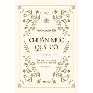 Chuẩn Mực Quý Cô: Cẩm Nang Về Tác Phong Thanh Lịch Cho Phái Đẹp (Bìa Cứng)