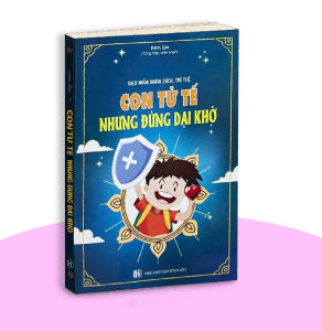 Sách - Con Tử Tế Nhưng Đừng Dại Khờ cho trẻ 6-12 tuổi
