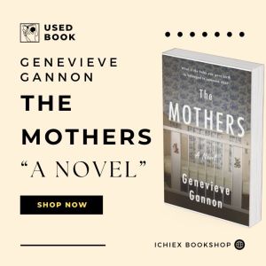 USED - The Mothers A Novel | Geneieve Gannon