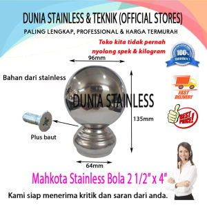 Mahkota Stainless Bola 2 1/2 in x 4in Aksesories stainless steel tangga pagar kanopi