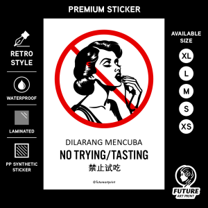 No Trying or Tasting. Dilarang Mencuba. 禁止试吃. Premium Sticker Prohibition Sign. Prohibited Label Notice Signage. Laminated Waterproof Scratch Resistant. Suitable for Indoor and Outdoor.
