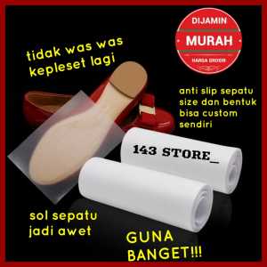 HARD GLAZE SHOE PROTECTOR INSOLE ANTI SLIP PELINDUNG SOL SEPATU ANTI LICIN INSOLE WANITA ALAS AKSESORIS ANTI SLIP TRANSPARANT