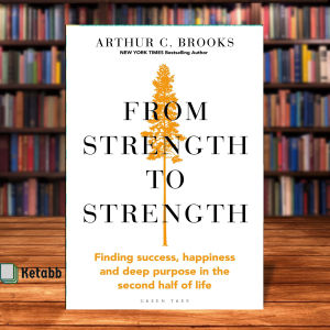 From Strength to Strength by Arthur C. Brooks  [High Quality Paperback]