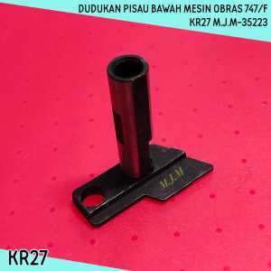KR27 Dudukan Pisau Bawah Mesin Jahit Obras Industri 747/F M.J.M-35223