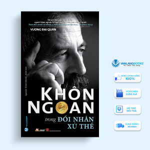 Sách - Khôn Ngoan Trong Đối Nhân Xử Thế (Tái Bản)-Vanlangbooks