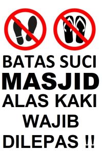 Plang BATAS SUCI stiker sticker alas kaki sandal sepatu harap dilepas untuk tempat Wudhu Masjid Mesjid Musholla Musala Musolah Musola ibadah solat shalat sholat sembahyang SPBU pom bensin REST AREA palang pemberitahuan peringatan rambu