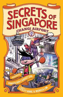 Secrets of Singapore: Changi Airport by Epigram Books (US edition paperback)