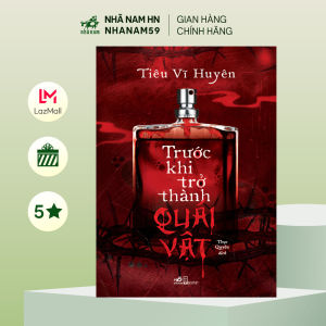 Sách - Trước khi trở thành quái vật (Tiêu Vĩ Huyên) (Nhã Nam)