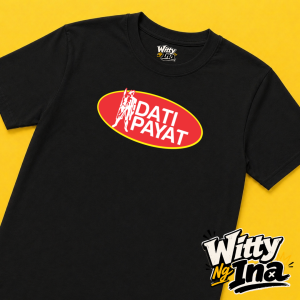 Funny Food Shirt DATI PAYAT FUNNY FILIPINO SHIRT WITTY NG INA Tshirt For Men Women Streetwear Gift Idea Trending Shirt