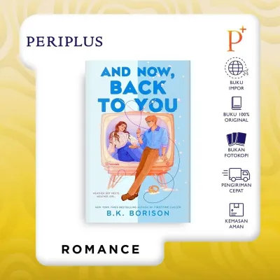 Periplus - Buku Import - And Now Back to You by B.K. Borison — Book 2 of Duology Heartstrings - 9780593953143