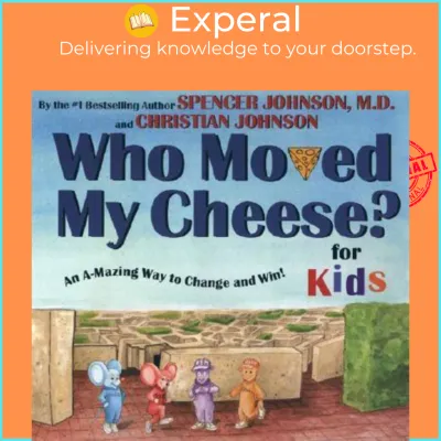 Who Moved My Cheese? : For Kids by Spencer Johnson (US edition hardcover)
