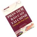 Sách Phân Tích Báo Cáo Tài Chính - Hướng Dẫn Thực Hành. 