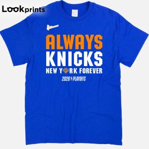 ALWAYS KNICKS NEW YORK FOREVER 2026 NBA Playoffs New York Knicks Mantra T-Shirt .C