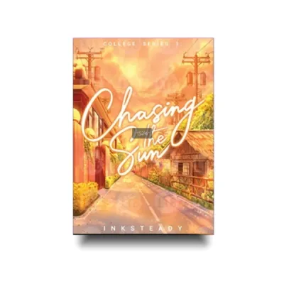 College Series 1 - Chasing The Sun by Inksteady paperback book