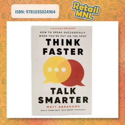 Retailmnl Think Faster Talk Smarter: How to Speak Successfully When Youre Put On The Spot By Matt Abrahams