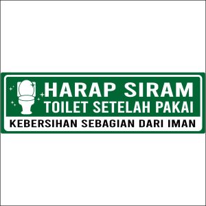 SIGN HARAP SIRAM TOILET SETELAH DIPAKAI AKRILIK 2 MM BAHAN STIKER ACRYLIC
