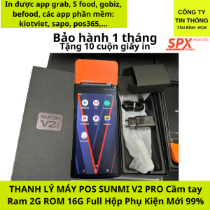 MÁY POS CẦM TAY SUNMI  V2 PRO  Thanh Lý 99% Ram 2g BẢO HÀNH 1 tháng Sẵn Dây sạc Giấy In grab now food befood