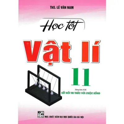 Sách - Học Tốt Vật Lí Lớp 11 - Bám Sát SGK Kết Nối Tri Thức Với Cuộc Sống - Lê Văn Nam - Hồng Ân