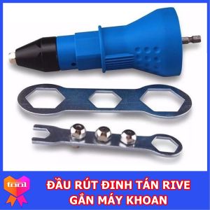 Đầu Rút Đinh Tán Gắn Máy Khoan - Đầu Rút Đinh Rive Tiện Dụng