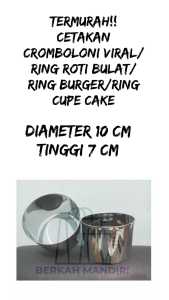CETAKAN CROMBOLONI VIRAL/RING ROTI BULAT/RING BURGER/RING CUPE CAKE DIAMETER 10CM TINGGI 7CM BAHAN STAINLESS TERMURAH TERLENGKAP DAN BERKUALITAS TINGGI