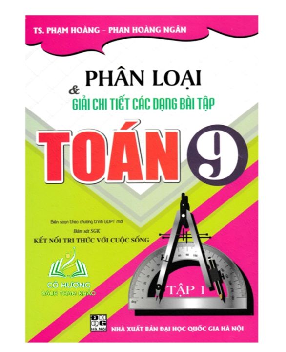 Sách - Phân Loại Và Giải Chi Tiết Các Dạng Bài Tập Toán 9 - Tập 1 (Bám ...