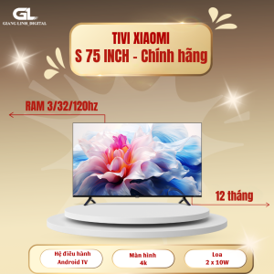 Tivi xiaomi S75 4K - BẢN NỘI ĐỊA - SẴN TV  GIỌNG NÓI TV