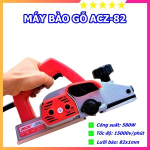 Máy bào gỗ ACZ 82 580W máy bao khỏe bao bền chuyên dụng cho thợ mộc