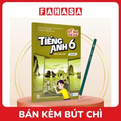 Sách Giáo Khoa Global Success - Tiếng Anh 6 - Tập 1 - Sách Bài Tập (2023) - Kèm Bút Chì