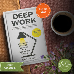 Deep Work: Rules for Focused Success in a Distracted World Paperback By Cal Newport (PB)