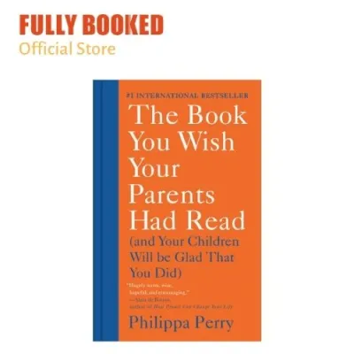 The Book You Wish Your Parents Had Read: And Your Children Will Be Glad That You Did (Hardcover)