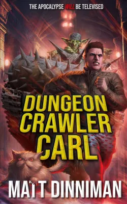 Dungeon Crawler Carl (Dungeon Crawler Carl #1) by Matt Dinniman