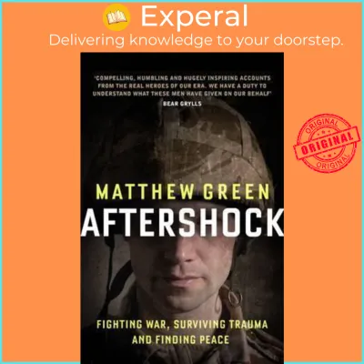 Aftershock : Fighting War Surviving Trauma and Finding Peace by Matthew Green (UK edition paperback)