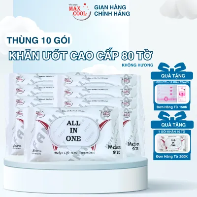 Thùng 10 Gói Khăn giấy ướt Max Cool ALL IN ONE 80 tờ không hương size lớn - An toàn cho bé tiện dụng cho gia đình