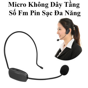 Micro Không Dây Tầng Số FM Pin Sạc Dùng Cho Máy Trợ Giảng Amply Thiết Bị Thu Phát MC Giáo Viên Giảng Viên