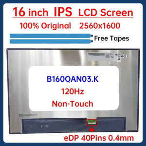 16 Inch 120Hz Laptop LCD Screen B160QAN03.K Display Matrix Panel Replacement 2560x1600 100% sRGB eDP 40 Pins Non-Touch