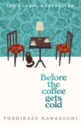 Before the Coffee Gets Cold by Geoffrey Trousselot (UK edition hardcover)