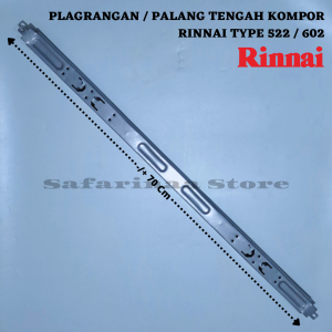 PLAGRANGAN / PALANG TENGAH KOMPOR RINNAI TYPE 522 / 602 / 712