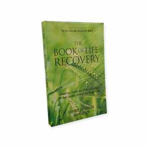 The Book of Life Recovery by Stephen Arterburn & David Stoop